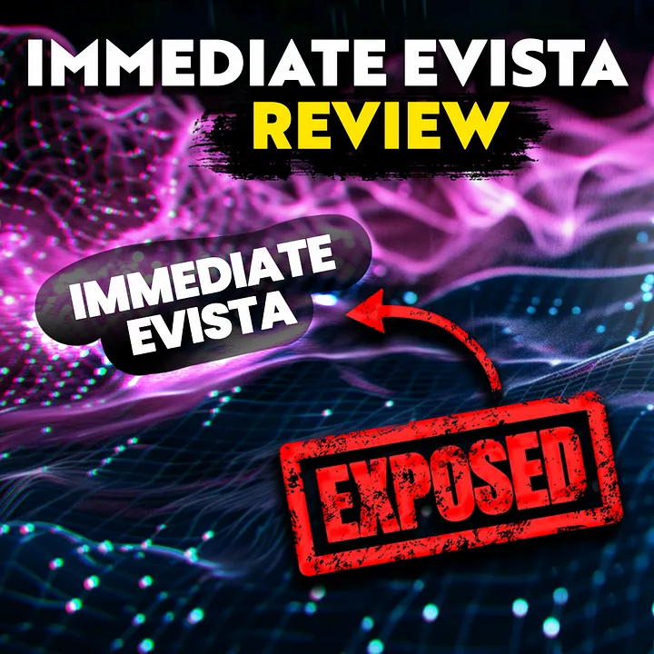 Immediate Evista Review: A Scam Exposed? Proceed with Caution!