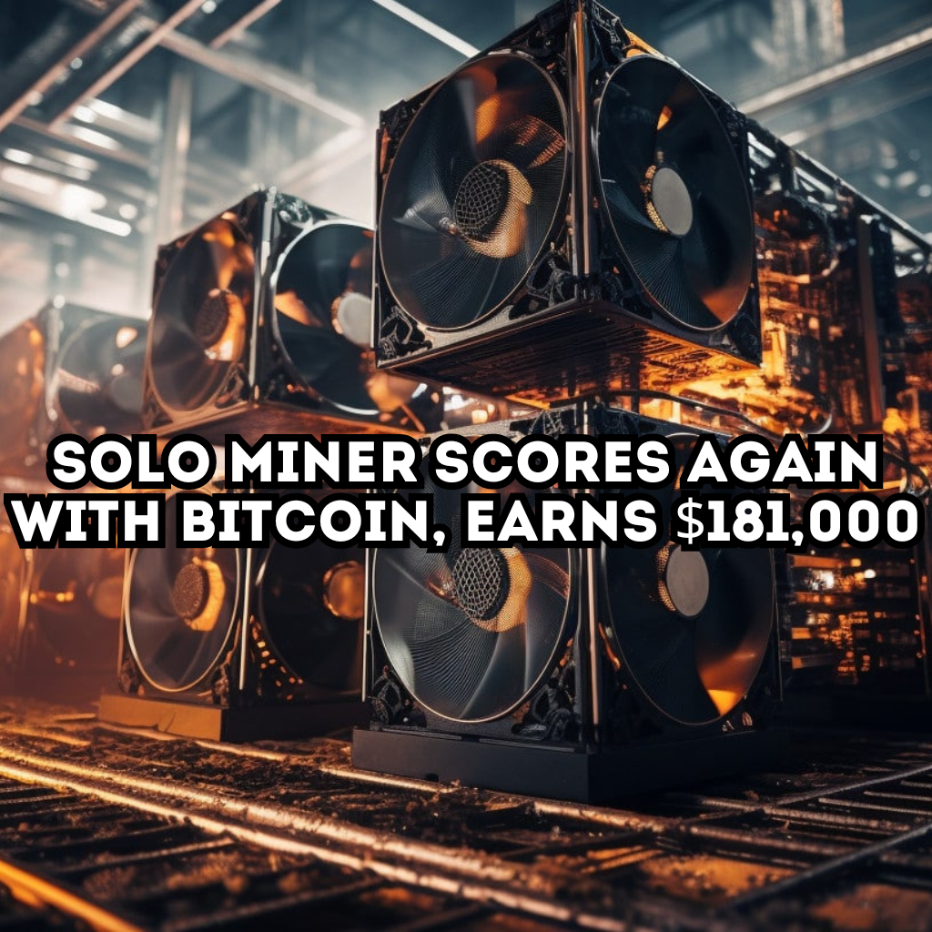 Solo Miner Scores Again with Bitcoin, Earns $181,000