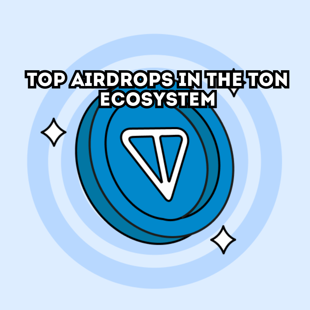 Top Airdrops in the TON Ecosystem